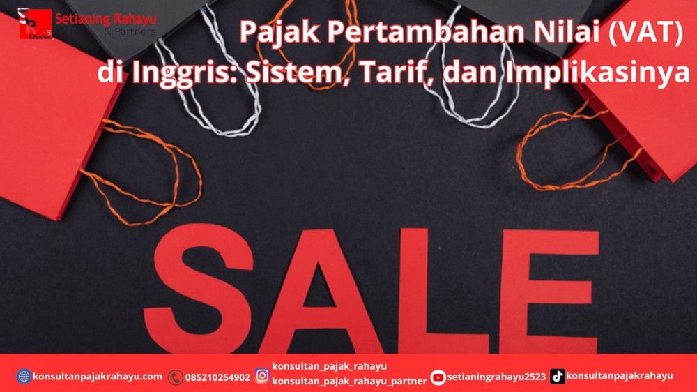 Pajak Pertambahan Nilai (VAT) di Inggris: Sistem, Tarif, dan Implikasinya