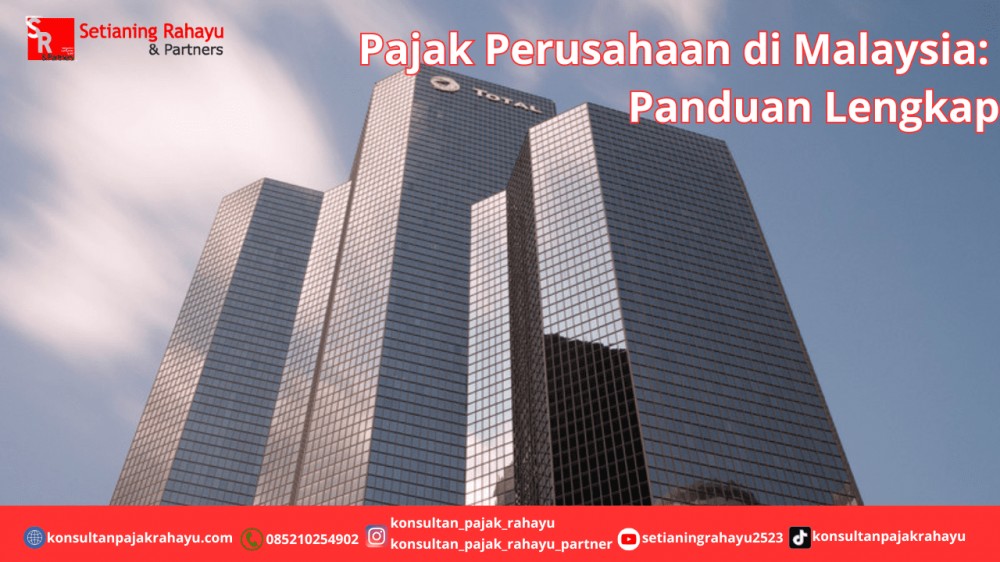 Pajak Perusahaan di Malaysia: Panduan Lengkap