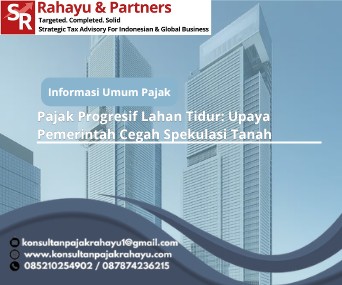 Pajak Progresif Lahan Tidur: Upaya Pemerintah Cegah Spekulasi Tanah