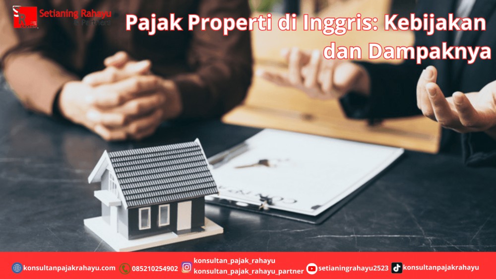 Pajak Properti di Inggris: Kebijakan dan Dampaknya