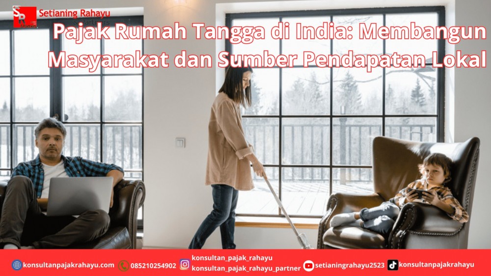 Pajak Rumah Tangga di India: Membangun Masyarakat dan Sumber Pendapatan Lokal
