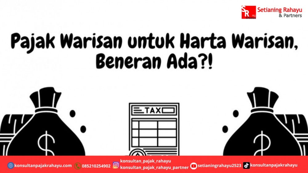 Pajak Warisan untuk Harta Warisan, Beneran Ada?!