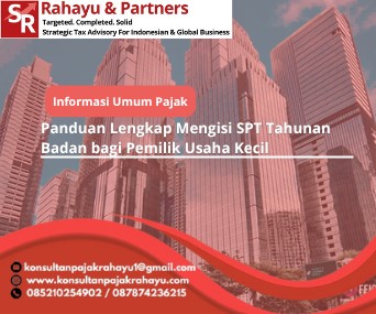 Panduan Lengkap Mengisi SPT Tahunan Badan bagi Pemilik Usaha Kecil