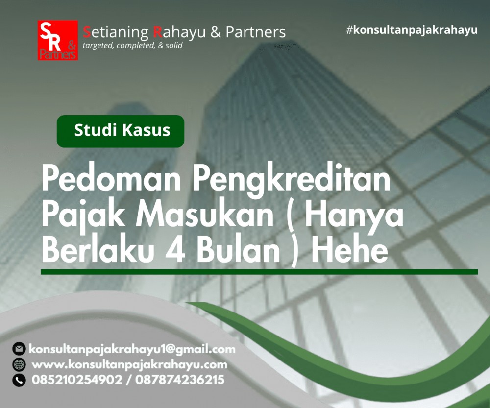 Pedoman Pengkreditan Pajak Masukan ( Hanya Berlaku 4 Bulan ) Hehe