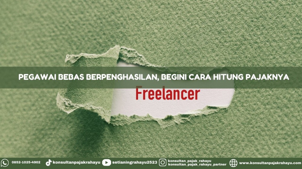 Pegawai Bebas Berpenghasilan, Begini Cara Hitung Pajaknya