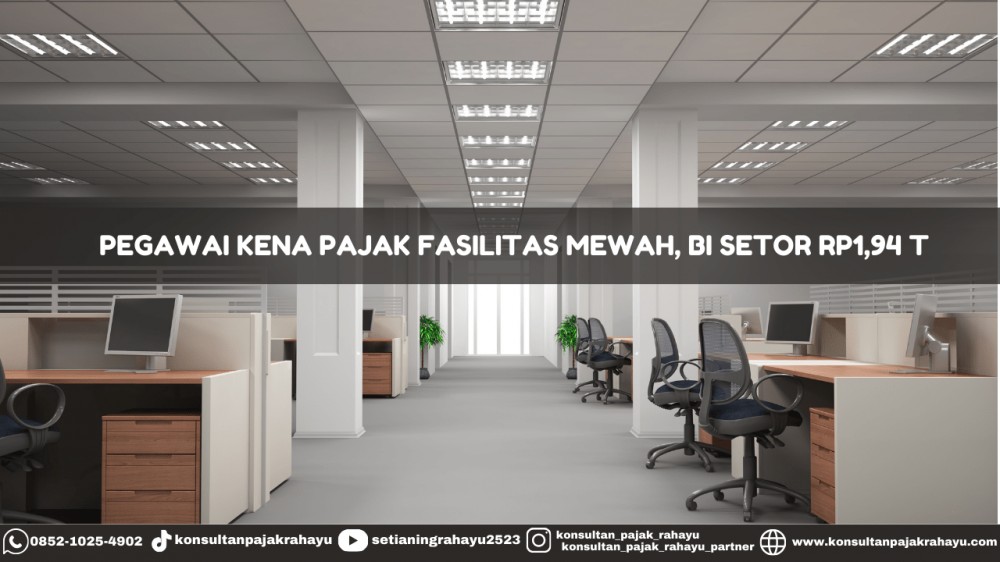 Pegawai Kena Pajak Fasilitas Mewah, BI Setor 1,94 T