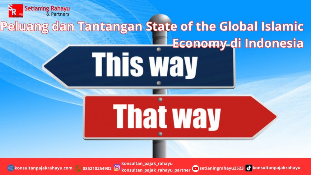 Peluang dan Tantangan State of the Global Islamic Economy di Indonesia