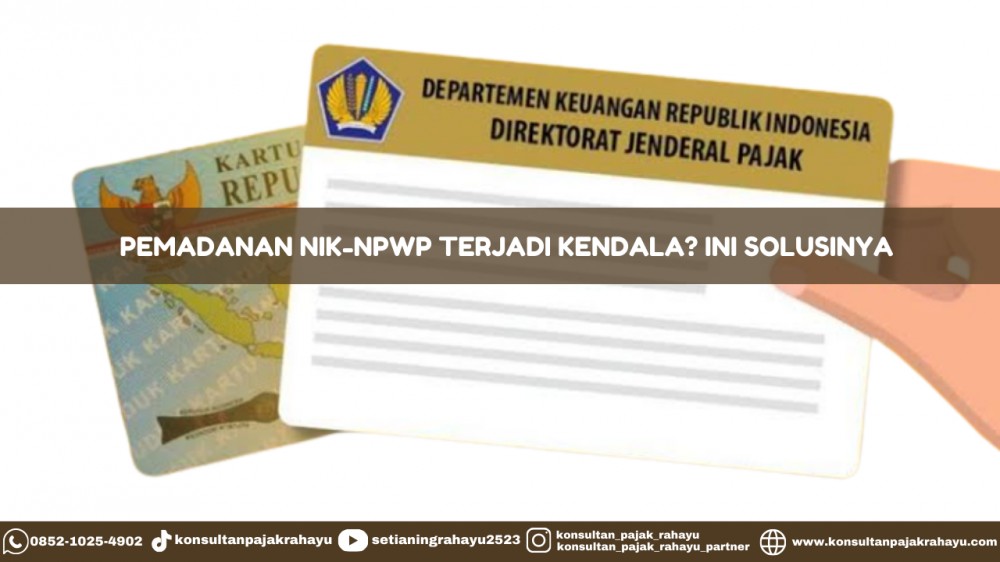 Pemadanan NIK-NPWP Terjadi Kendala? Ini Solusinya