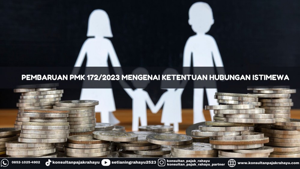 Pembaruan PMK 172/2023 Mengenai Ketentuan Hubungan Istimewa