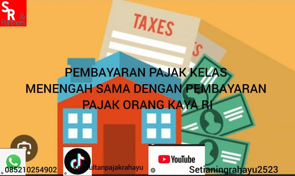 Pembayaran pajak kelas menengah sama dengan pembayaran pajak orang kaya RI