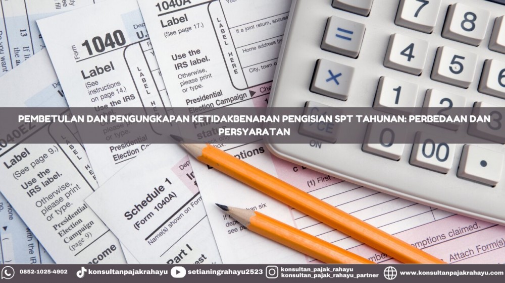 Pembetulan dan Pengungkapan Ketidakbenaran Pengisian SPT Tahunan: Perbedaan dan Persyaratan
