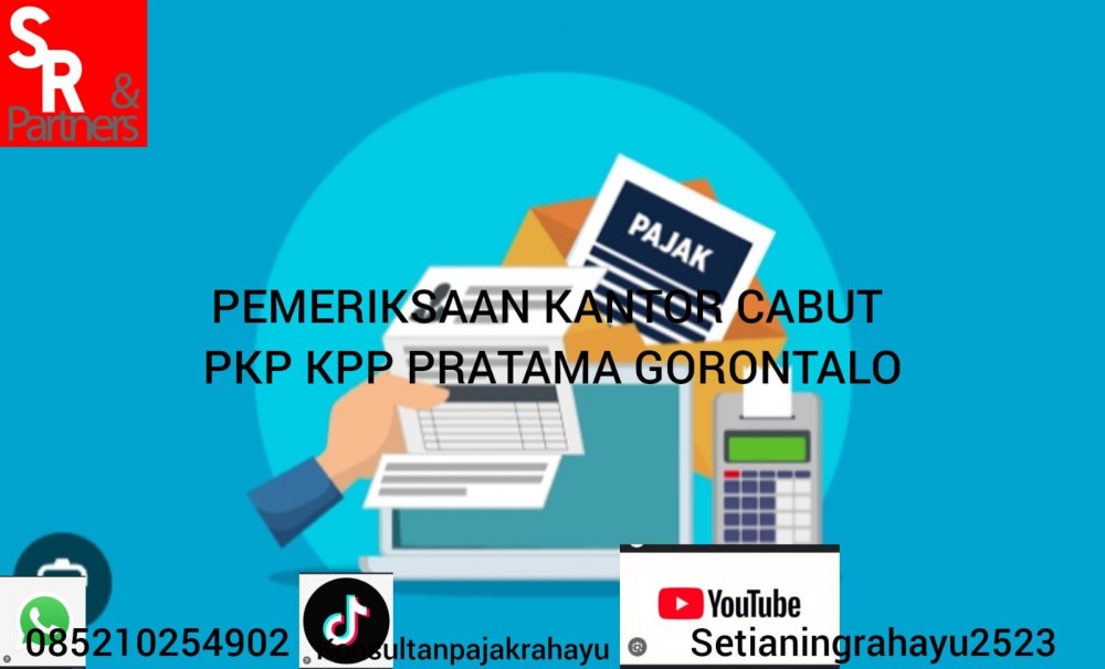 PEMERIKSAAN KANTOR CABUT PKP_KPP Pratama Gorontalo