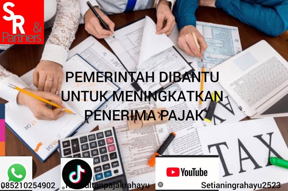 Pemerintah dibantu untuk meningkatkan penerimaan pajak
