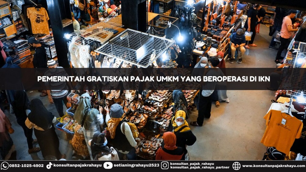 Pemerintah Gratiskan Pajak UMKM yang Beroperasi di IKN