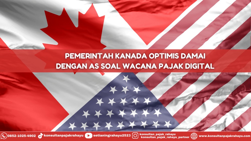 Pemerintah Kanada Optimis Damai dengan AS Soal Wacana Pajak Digital