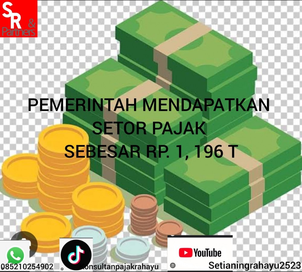 Pemerintah mendapatkan setor pajak sebesar Rp 1.196 T