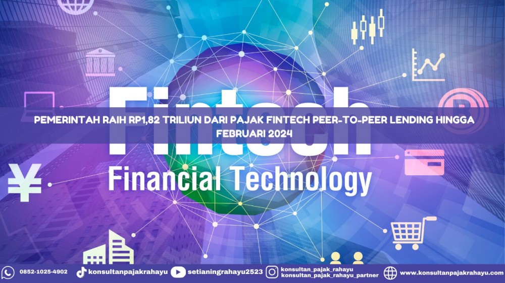 Pemerintah Raih Rp1,82 Triliun dari Pajak Fintech Peer-to-Peer Lending hingga Februari 2024