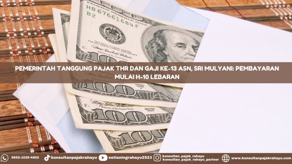 Pemerintah Tanggung Pajak THR dan Gaji ke-13 ASN, Sri Mulyani: Pembayaran Mulai H-10 Lebaran