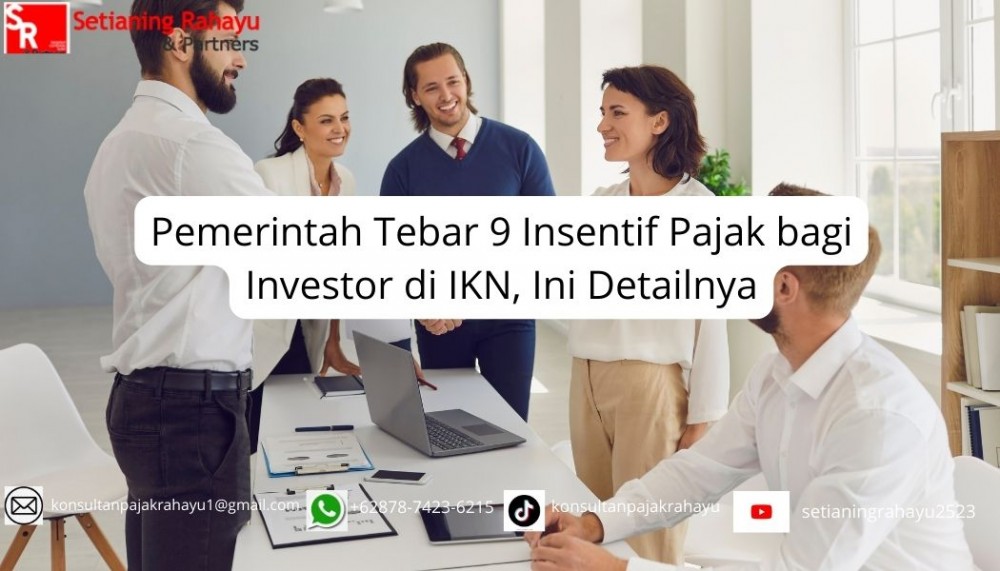 Pemerintah Tebar 9 Insentif Pajak bagi Investor di IKN: Ini Detailnya