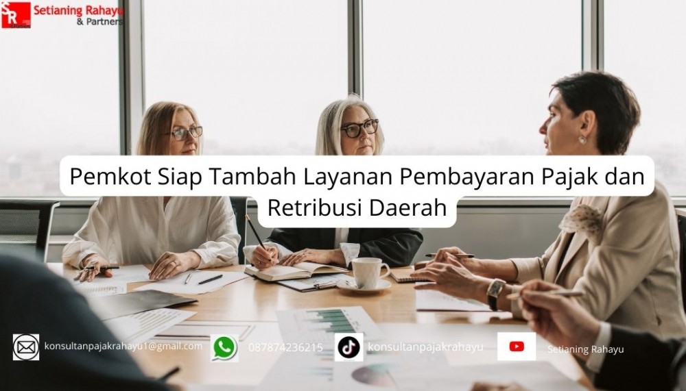 Pemkot Siap Tambah Layanan Pembayaran Pajak dan Retribusi Daerah: Menuju Efisiensi dan Kepuasan Publik