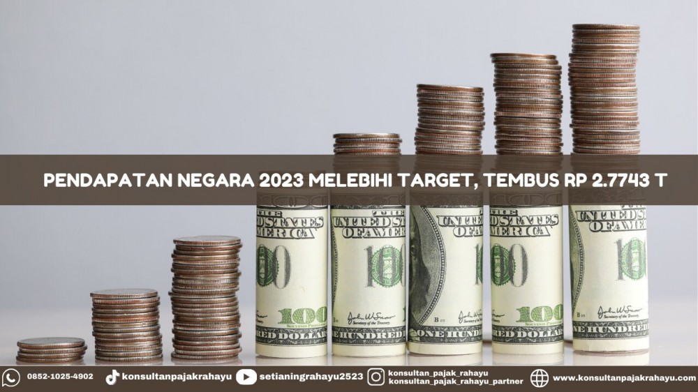 Pendapatan Negara 2023 Melebihi Target, Tembus Rp 2.7743 T