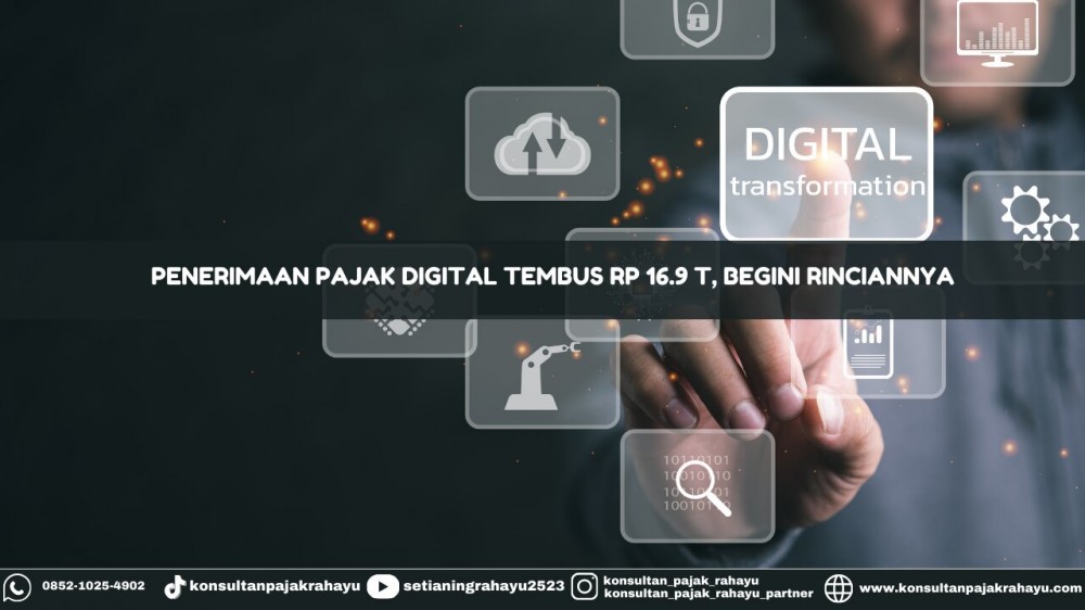 Penerimaan Pajak Digital Tembus Rp 16,9 T, Begini Rinciannya