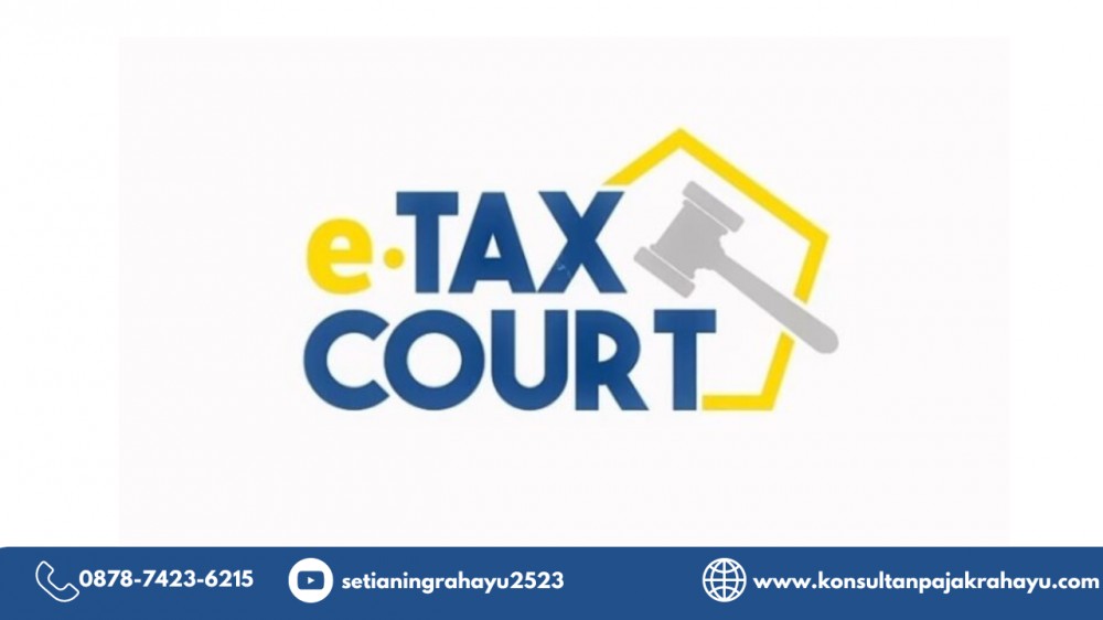 Pengadilan Pajak Resmi Gunakan e-Tax Court Mulai 31 Juli 2023