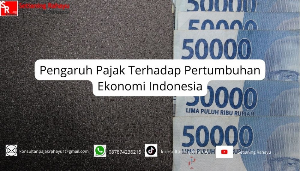 Pengaruh Pajak Terhadap Pertumbuhan Ekonomi Indonesia: Analisis Mendalam