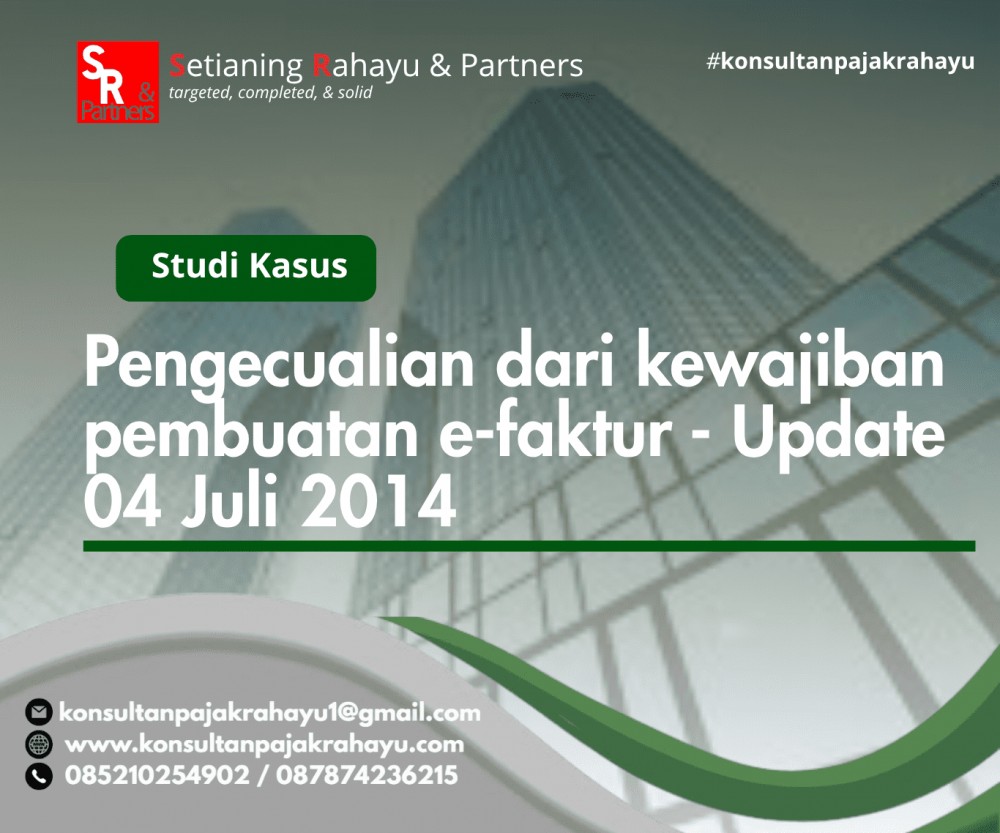 Pengecualian dari kewajiban pembuatan e-faktur - Update 04 Juli 2014