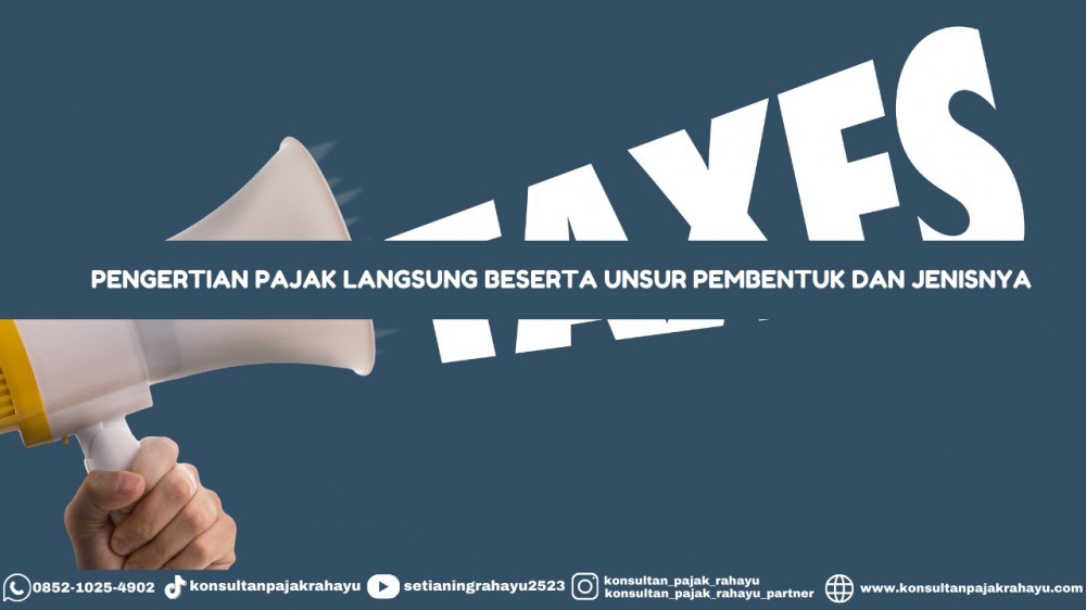 Pengertian Pajak Langsung beserta Unsur Pembentuk dan Jenisnya