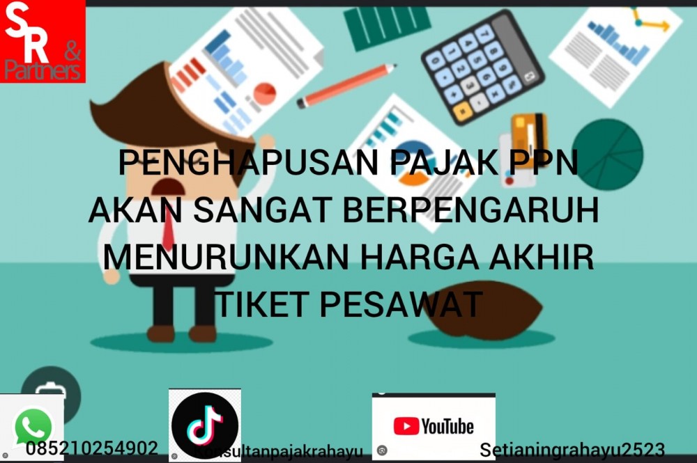 penghapusan pajak PPN akan sangat berpengaruh menurunkan harga akhir tiket pesawat.