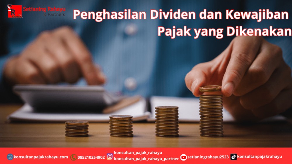 Penghasilan Dividen dan Kewajiban Pajak yang Dikenakan