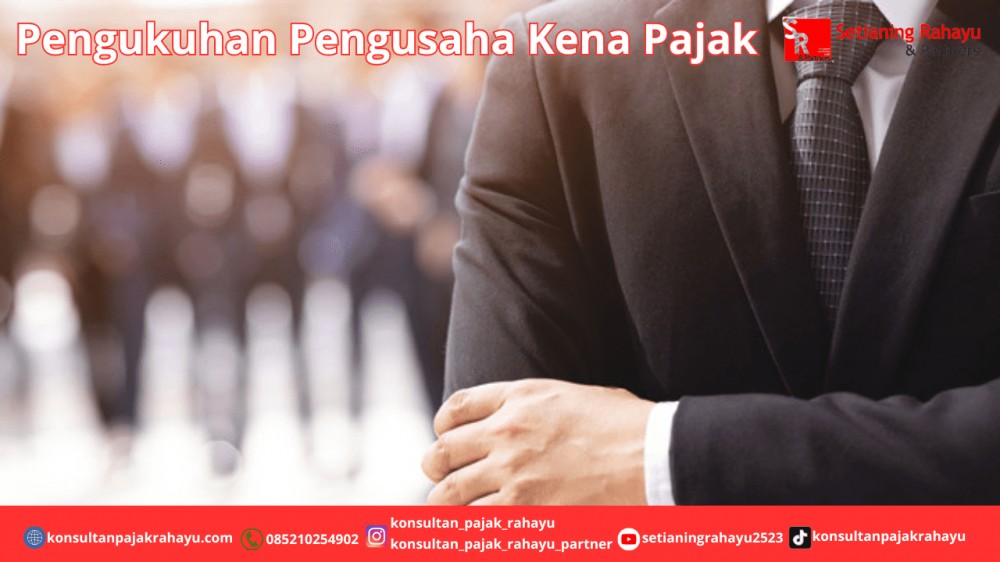Pengukuhan Pengusaha Kena Pajak (PKP)