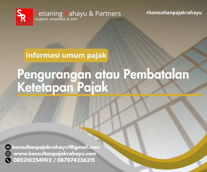 Pengurangan atau Pembatalan Ketetapan Pajak