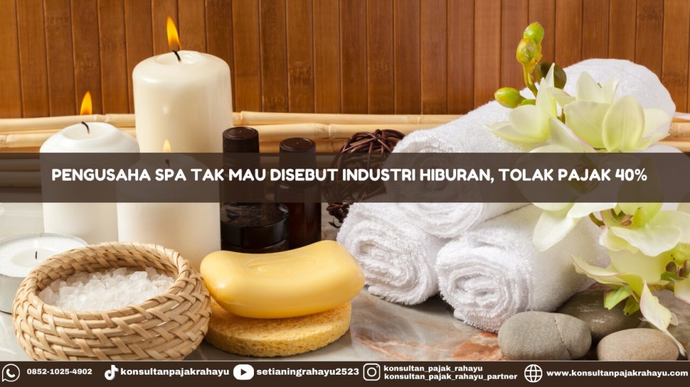 Pengusaha Spa Tak Mau Disebut Industri Hiburan, Tolak Pajak 40%