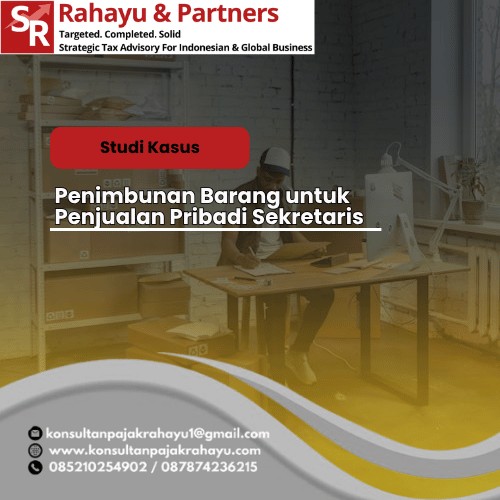 Penimbunan Barang untuk Penjualan Pribadi Sekretaris