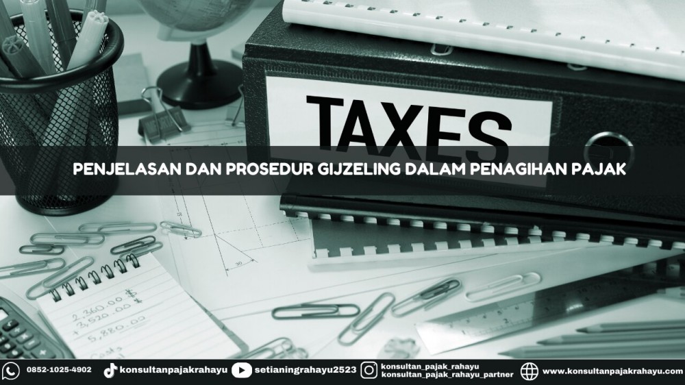 Penjelasan dan Prosedur Gijzeling dalam Penagihan Pajak