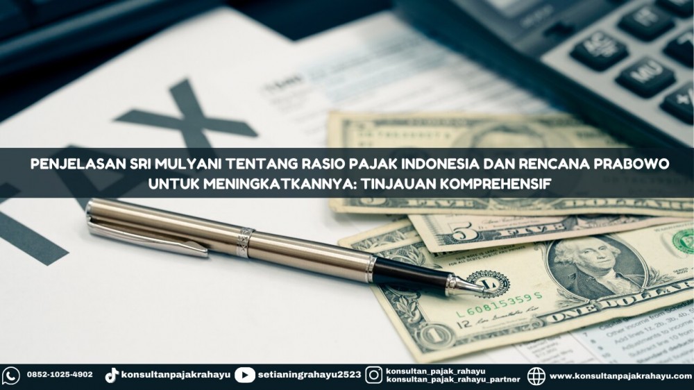 Penjelasan Sri Mulyani tentang Rasio Pajak Indonesia dan Rencana Prabowo untuk Meningkatkannya: Tinjauan Komprehensif