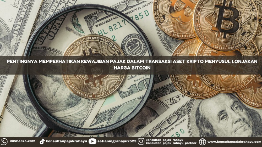 Pentingnya Memperhatikan Kewajiban Pajak dalam Transaksi Aset Kripto Menyusul Lonjakan Harga Bitcoin
