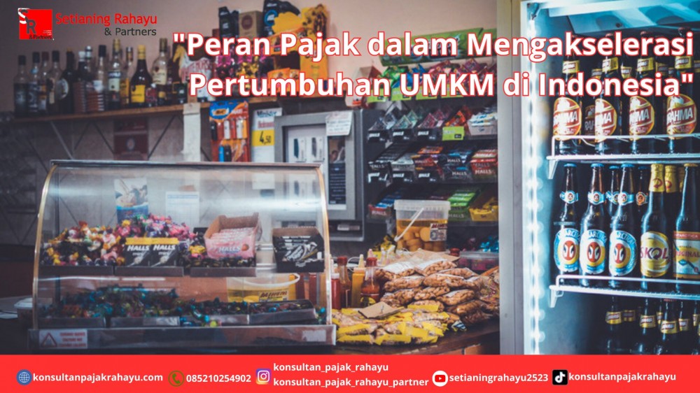 Peran Pajak dalam Mengakselerasi Pertumbuhan UMKM di Indonesia