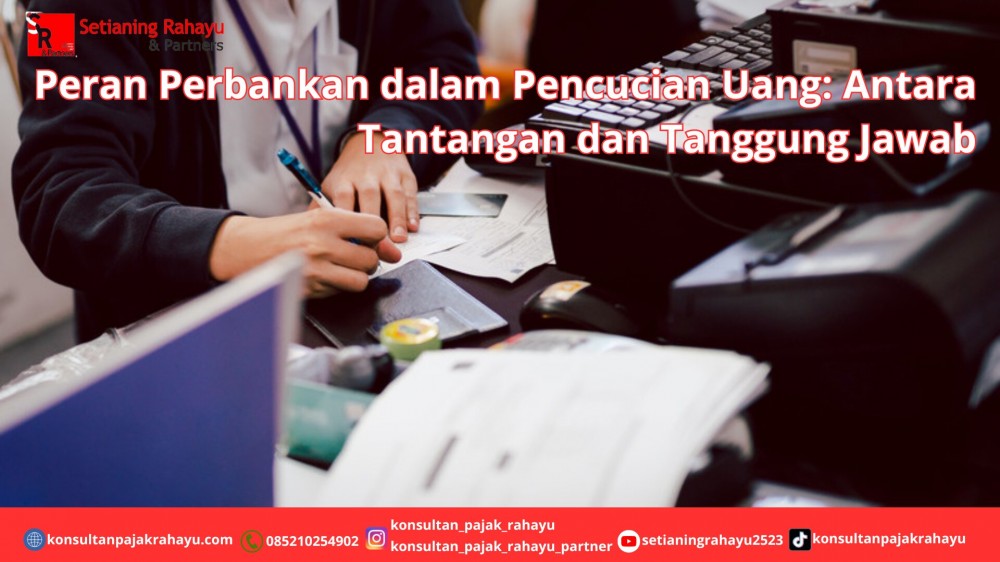 Peran Perbankan dalam Pencucian Uang: Antara Tantangan dan Tanggung Jawab