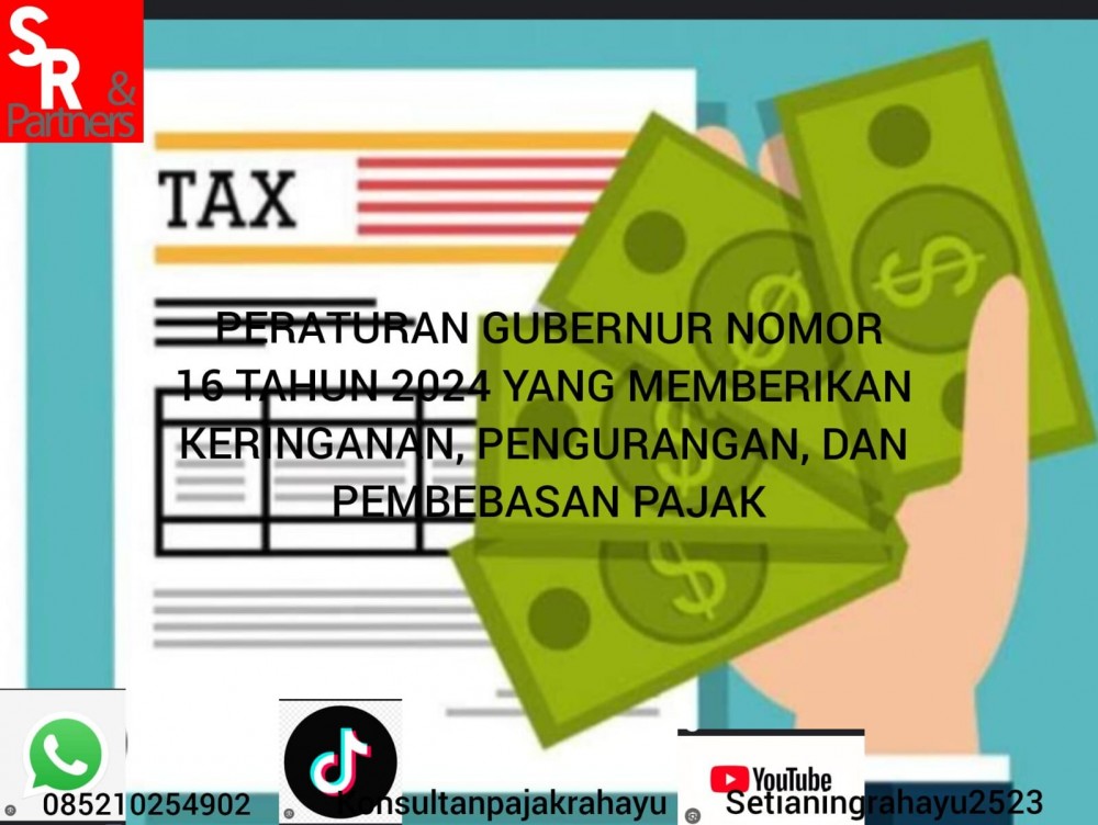 Peraturan Gubernur Nomor 16 Tahun 2024 yang memberikan keringanan, pengurangan, dan pembebasan pajak,
