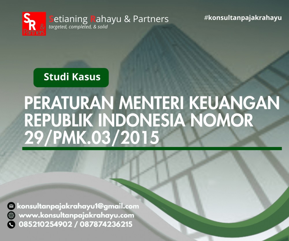 PERATURAN MENTERI KEUANGAN REPUBLIK INDONESIA NOMOR 29/PMK.03/2015