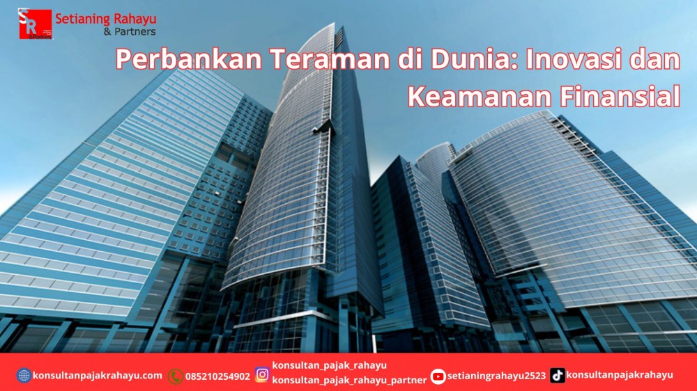 Perbankan Teraman di Dunia: Inovasi dan Keamanan Finansial