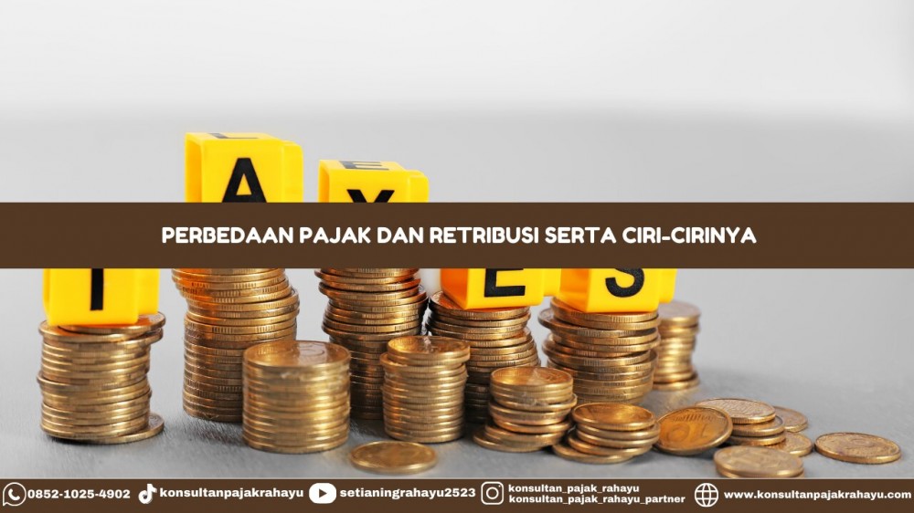 Perbedaan Pajak dan Retribusi Beserta Ciri-cirinya