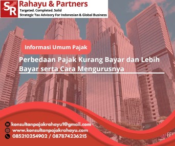 Perbedaan Pajak Kurang Bayar dan Lebih Bayar serta Cara Mengurusnya