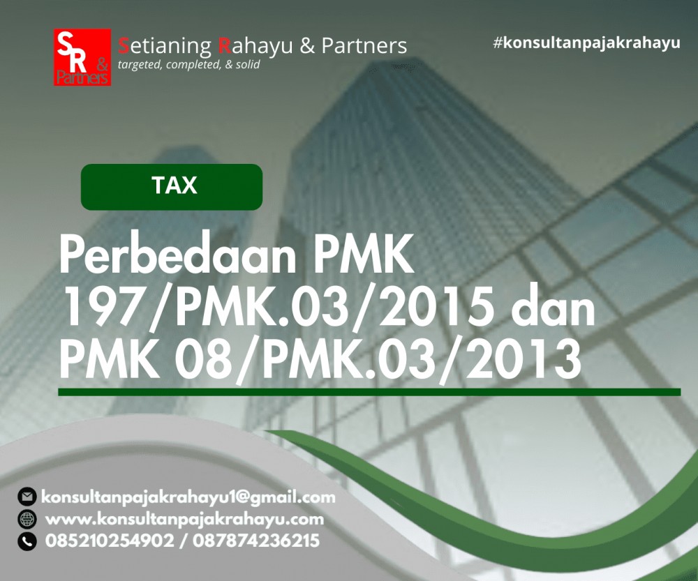 Perbedaan PMK 197/PMK.03/2015 dan PMK 08/PMK.03/2013