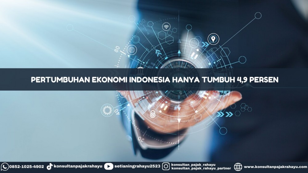 Pertumbuhan Indonesia Hanya Tumbuh 4,9 Persen