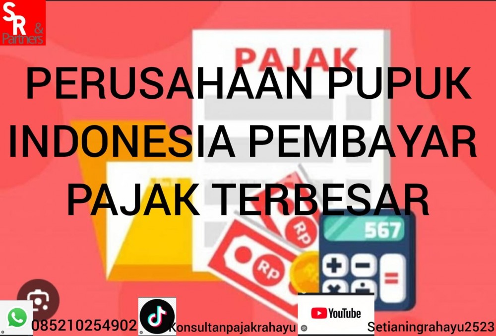 PERUSAHAAN PUPUK INDONESIA PEMBAYAR PAJAK TERBESAR