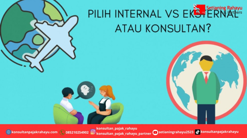 Pilih Internal vs Eksternal /Konsultan? Jadi Apa Pilihannya?